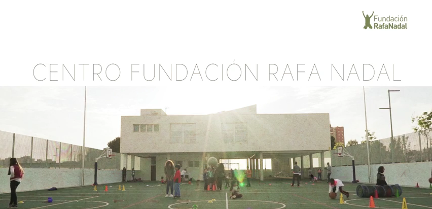 Centro Fundación Rafa Nadal: un sueño que hoy es una realidad